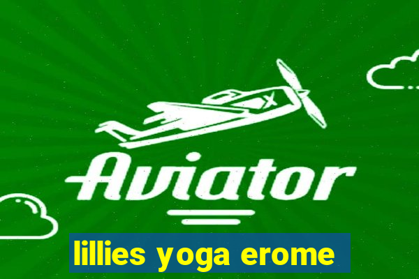 lillies yoga erome